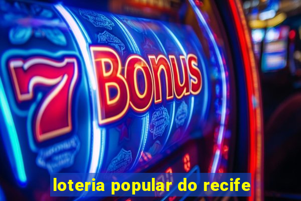 loteria popular do recife